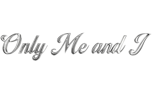 ONLY ME AND I